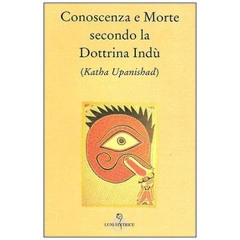 P. Nutrizio - Conoscenza e morte secondo la dottrina indù (Katha Upanishad) - Foto 2