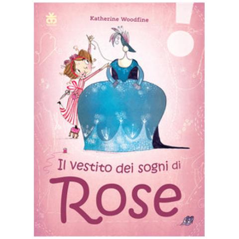 Katherine Woodfine - Il Vestito Dei Sogni Di Rose - Foto 1
