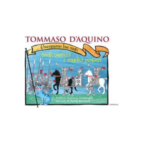 Flaminia Giovanelli - Tommaso D'aquino. . . Il Buonissimo Bue Muto. Santi Capricci E Angelici Pensieri. Ediz. A Colori - Foto 2