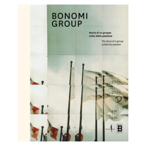 Maurizio Galimberti - Bonomi group. Storia di un gruppo unito dalla passione-The story of a group united by passion. Ediz. a colori - Foto 1