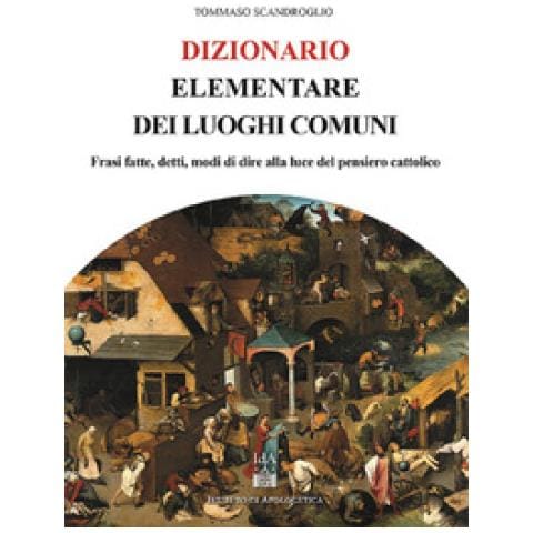 Tommaso Scandroglio - Dizionario Elementare Dei Luoghi Comuni - Foto 1