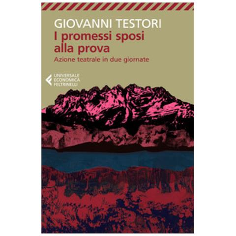 Giovanni Testori - I Promessi Sposi Alla Prova. Azione Teatrale In Due Giornate - Foto 1