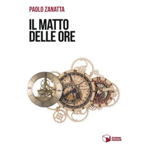 Paolo Zanatta - Il Matto Delle Ore - Foto 1