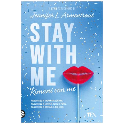 Armentrout Jennifer L. (J. Lynn) - Stay with me. Rimani con me - Foto 1