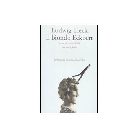 Ludwig Tieck - Il biondo Eckbert. Testo tedesco a fronte - Foto 1