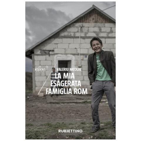 Valeriu Nicolae - La Mia Esagerata Famiglia Rom - Foto 1