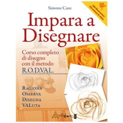 Simone Casu - Impara a disegnare. Corso completo di disegno col metodo R.O.D.VAL. - Foto 1
