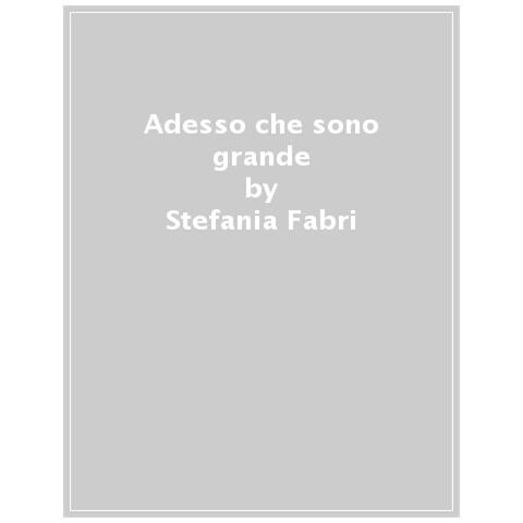 Stefania Fabri - Adesso Che Sono Grande - Foto 1