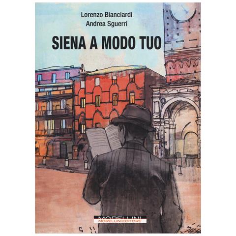 Lorenzo Bianciardi - Siena a modo tuo - Foto 1