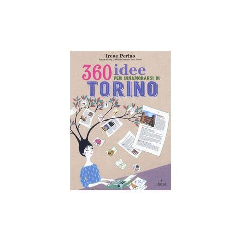 Irene Perino - 360 Idee Per Innamorarsi Di Torino - Foto 2