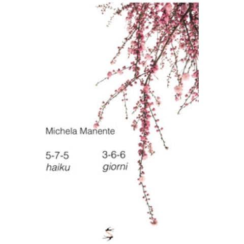 Michela Manente - 5-7-5 Haiku 3-6-6 Giorni - Foto 1