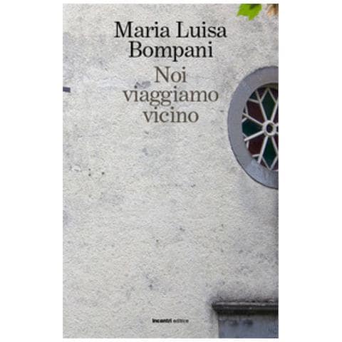 Maria Luisa Bompani - Noi Viaggiamo Vicino - Foto 1