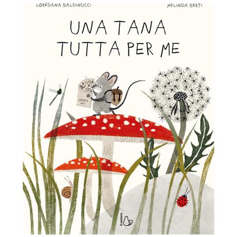 Loredana Baldinucci - Una Tana Tutta Per Me. Ediz. A Colori - Foto 2