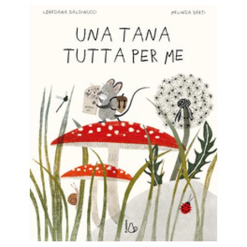 Loredana Baldinucci - Una Tana Tutta Per Me. Ediz. A Colori - Foto 1