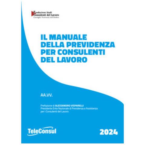 Alessandro Visparelli - Il manuale della previdenza per consulenti del lavoro. Nuova ediz. - Foto 1