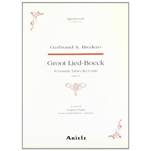Gerbrand A. Bredero - Groot lied-boeck. Il grande libro dei canti - Foto 1