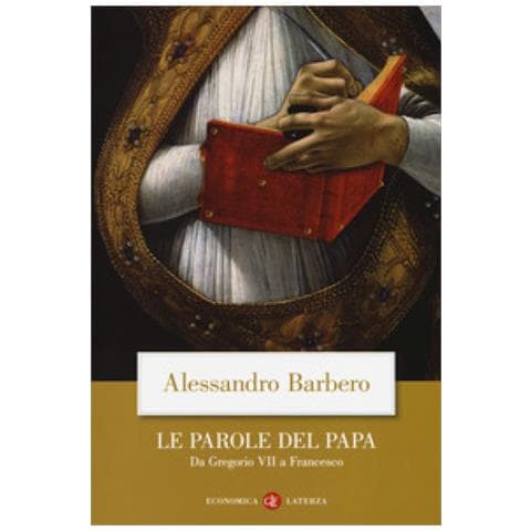 Alessandro Barbero - Le parole del papa. Da Gregorio VII a Francesco - Foto 1