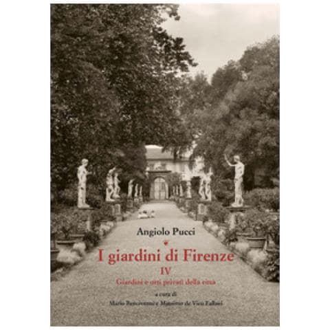 Angiolo Pucci - I Giardini Di Firenze. 4: Giardini E Orti Privati Della Città - Foto 1