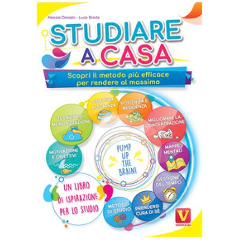 Alessia Desiato - Studiare a casa. Scopri il metodo più efficace per rendere al massimo. Motivazione, memoria, concentrazione, gestione del tempo, DAD, mappe mentali, positività e resilienza - Foto 1