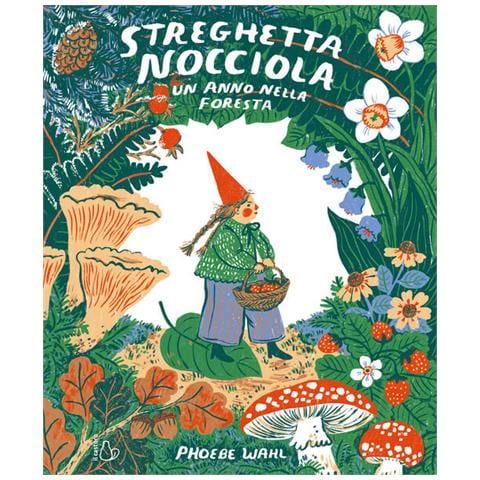 Phoebe Wahl - Streghetta Nocciola. Un Anno Nella Foresta. Ediz. A Colori - Foto 2