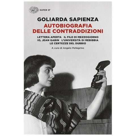 Goliarda Sapienza - Autobiografia Delle Contraddizioni: Lettera Aperta-il Filo Di Mezzogiorno-io, Jean Gabin-l'università Di Rebibbia-le Certezze Del Dubbio - Foto 2