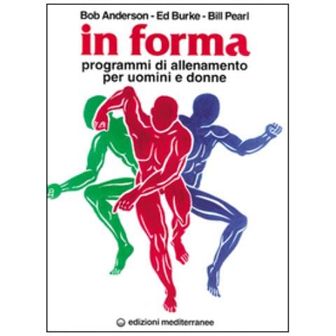 Bob Anderson - In forma. Programmi di allenamento per uomini e donne - Foto 3