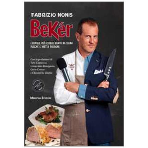 Fabrizio Nonis - Bekér. Chiunque può essere bravo in cucina purché ci metta passione. Con DVD - Foto 2