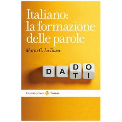 Maria Giuseppa Lo Duca - Italiano: La Formazione Delle Parole - Foto 1