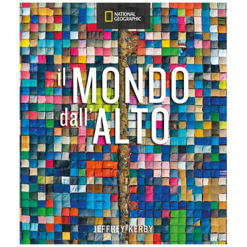 Jeffrey Kerby - Il mondo dall'alto. Ediz. a colori - Foto 1