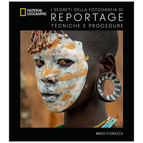 Iago Corazza - I segreti della fotografia di reportage. Tecniche e procedure. Nuova ediz. - Foto 1