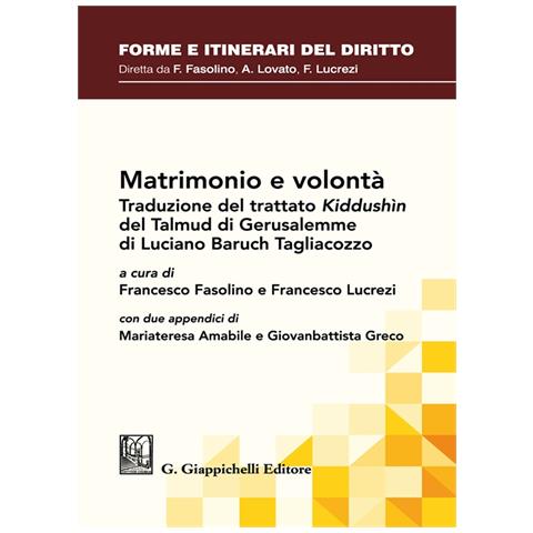 Mariateresa Amabile - Matrimonio e volontà. Traduzione del trattato Kiddushìn del Talmud Babilonese di Luciano Baruch Tagliacozzo - Foto 1
