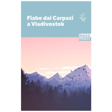 Giorgio Bona - Fiabe dai Carpazi a Vladivostok - Foto 1