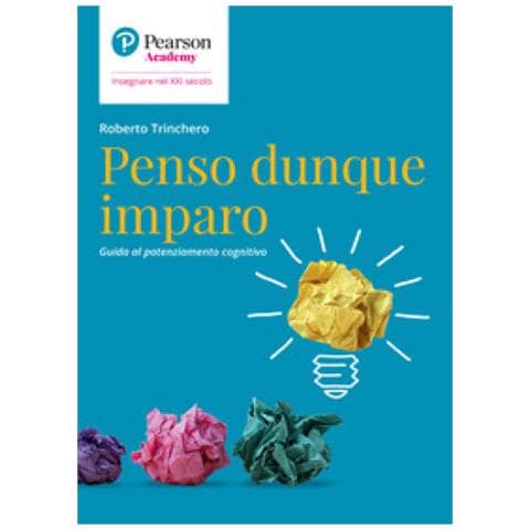 Roberto Trinchero - Penso Dunque Imparo. Guida Al Potenziamento Cognitivo - Foto 1