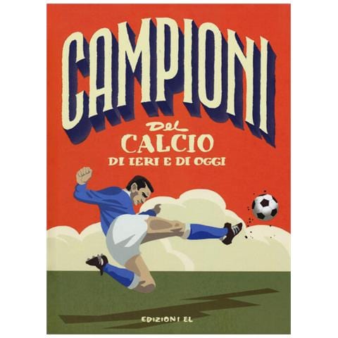 Mark Menozzi - Campioni d calcio di ieri e oggi. Ediz. a colori - Foto 1