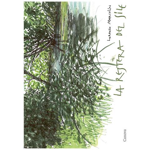 Lorenzo Marcolin - La restera del Sile. Dal «portello» di Treviso alla piazza di Casier. Ediz. illustrata - Foto 1