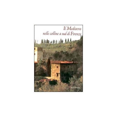 Il medioevo nelle colline a sud di Firenze - Foto 1