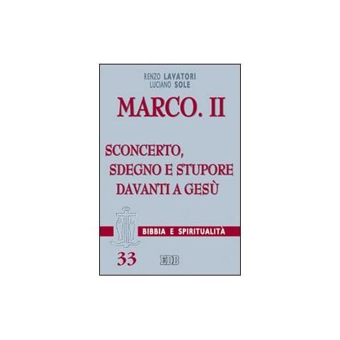 Renzo Lavatori - Marco. Vol. 2: Sconcerto, sdegno e stupore davanti a Gesù - Foto 1