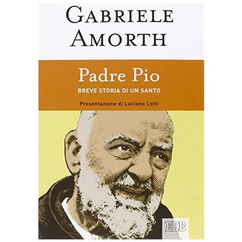 Gabriele Amorth - Padre Pio. Breve storia di un santo - Foto 2