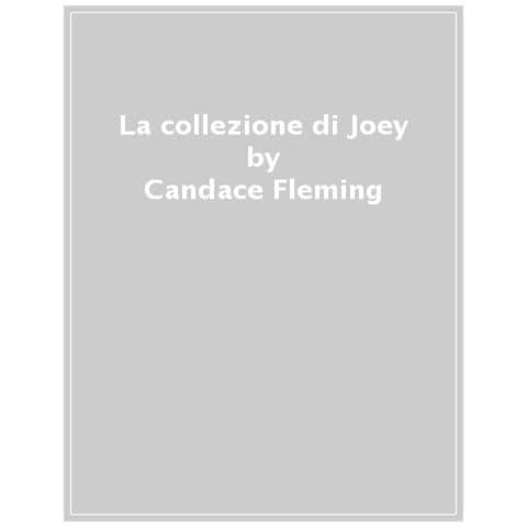 Candace Fleming - La Collezione Di Joey. Ediz. A Colori - Foto 1