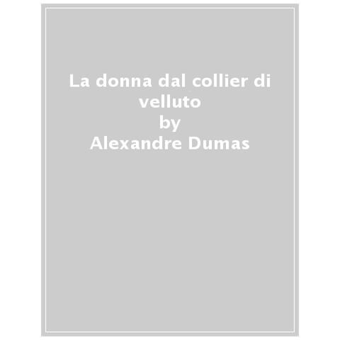 Alexandre Dumas - La Donna Dal Collier Di Velluto - Foto 1
