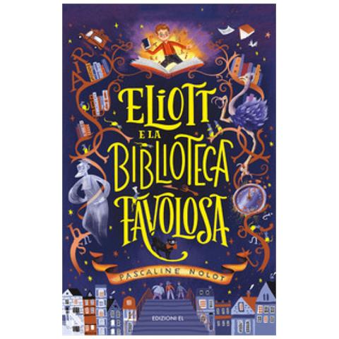 Pascaline Nolot - Eliott E La Biblioteca Favolosa - Foto 1