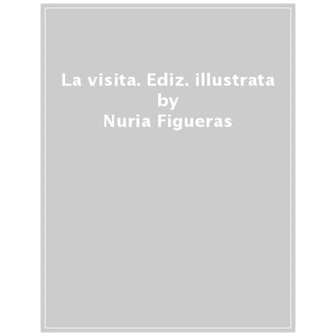 Nuria Figueras - La Visita. Ediz. A Colori - Foto 1