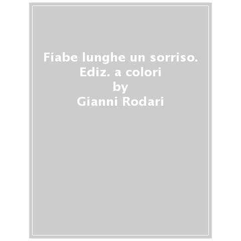 Gianni Rodari - Fiabe Lunghe Un Sorriso Da 3 Minuti. Ediz. A Colori - Foto 1