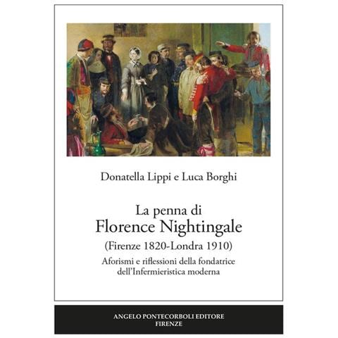 Donatella Lippi - La penna di Florence Nightingale (Firenze 1820-Londra 1910). Aforismi e riflessioni della fondatrice dell'Infermieristica moderna - Foto 2