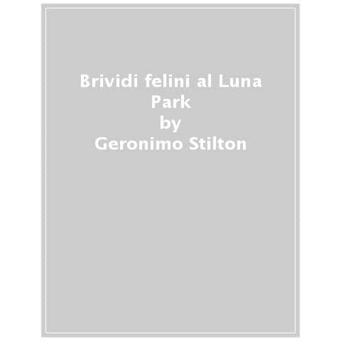 Geronimo Stilton - Brividi felini al Luna Park - Foto 1