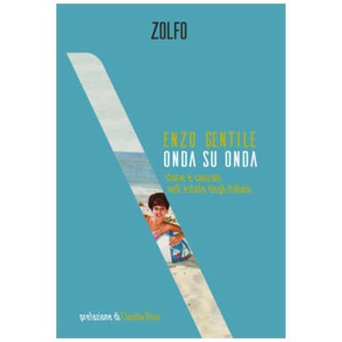 Enzo Gentile - Onda su onda. Storie e canzoni nell’estate degli italiani - Foto 1