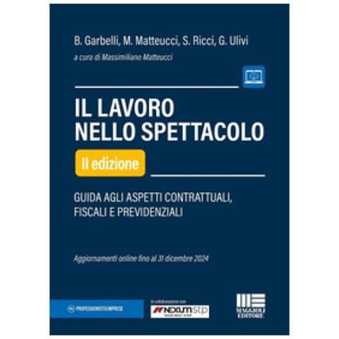 Massimiliano Matteucci - Il lavoro nello spettacolo. Guida agli aspetti contrattuali, fiscali e previdenziali - Foto 1