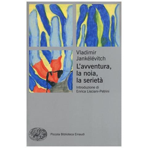 Vladimir Jankélévitch - L'avventura, la noia, la serietà - Foto 1