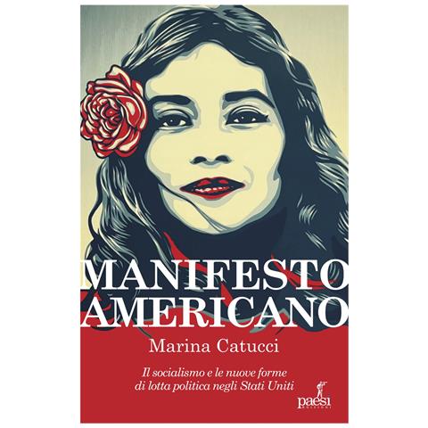 Marina Catucci - Manifesto americano. Il socialismo e le nuove forma di lotta politica negli Stati Uniti - Foto 1