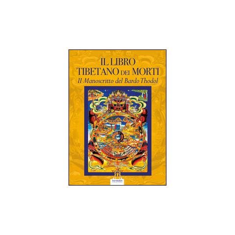 P. Agnolucci - Il libro tibetano dei morti. Il manoscritto del Bardo Thodol - Foto 1